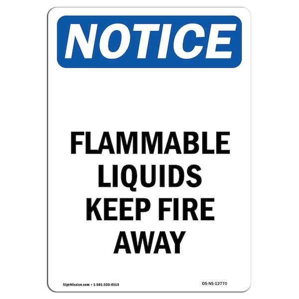 OSHA Notice Sign, Flammable Liquids Keep Fire Away, 14in X 10in Aluminum, 10" W, 14" L, Portrait